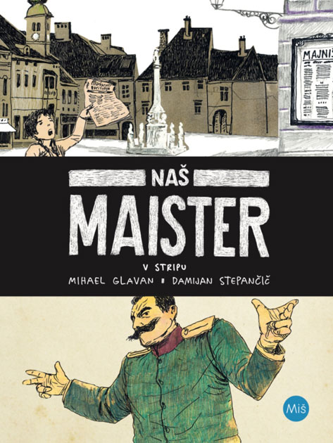 Mihael Glavan in Damijan Stepančič: Naš Maister (Miš, 2020)