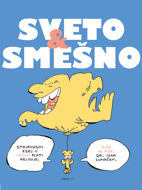 Sveto & smešno: stripovski esej o hecni plati religije - Izar Lunaček (Založba ZRC, Zavod Stripolis, 2020)
