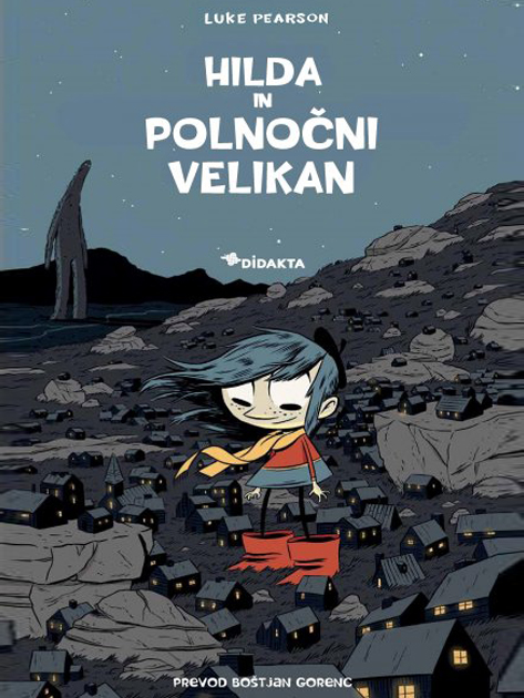 Hilda in polnočni velikan - Luke Pearson (Didakta, 2020), prevod: Boštjan Gorenc